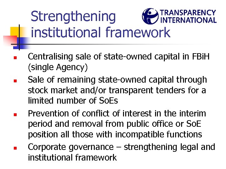 Strengthening institutional framework n n Centralising sale of state-owned capital in FBi. H (single
