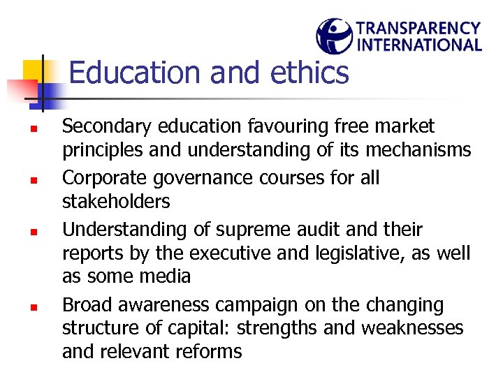 Education and ethics n n Secondary education favouring free market principles and understanding of