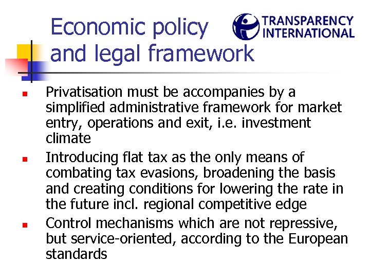 Economic policy and legal framework n n n Privatisation must be accompanies by a
