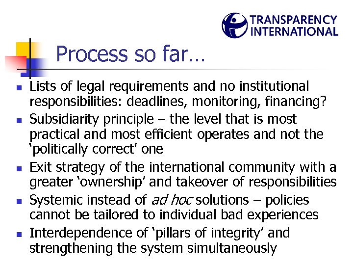 Process so far… n n n Lists of legal requirements and no institutional responsibilities: