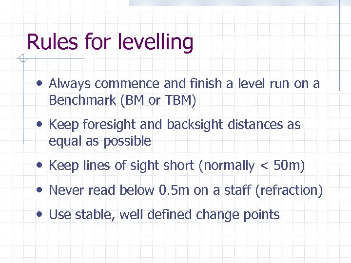 Rules for levelling • Always commence and finish a level run on a Benchmark