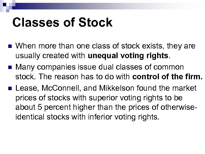 Classes of Stock n n n When more than one class of stock exists,