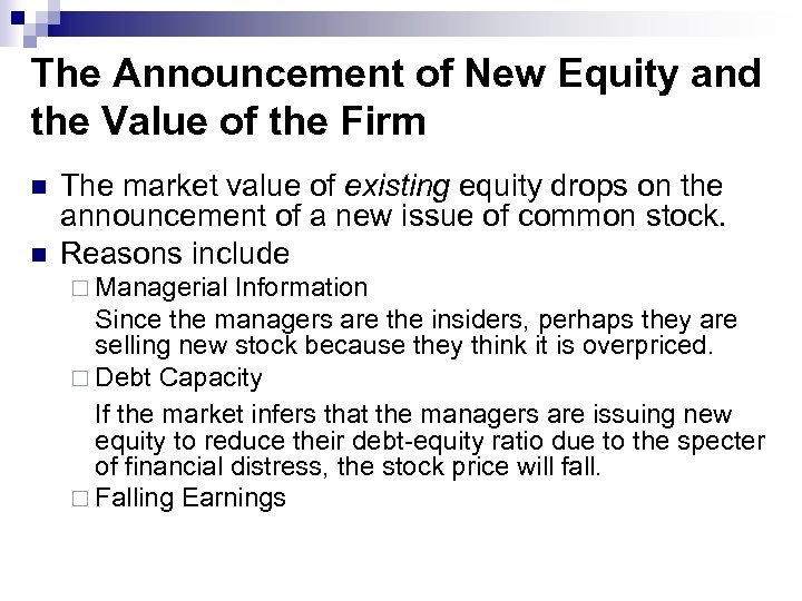 The Announcement of New Equity and the Value of the Firm n n The