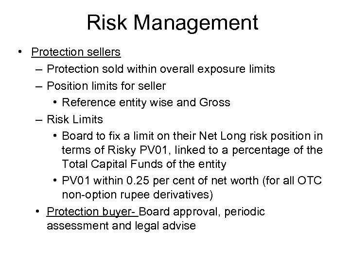 Risk Management • Protection sellers – Protection sold within overall exposure limits – Position