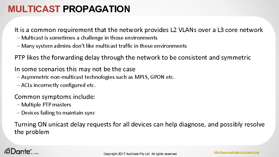 MULTICAST PROPAGATION It is a common requirement that the network provides L 2 VLANs