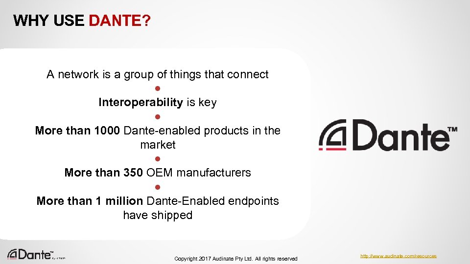 WHY USE DANTE? A network is a group of things that connect ● Interoperability