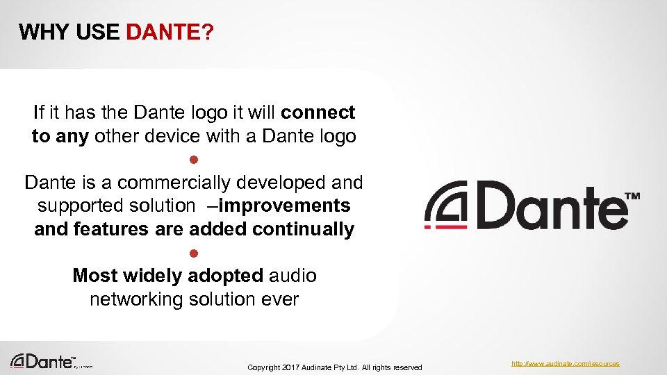 WHY USE DANTE? If it has the Dante logo it will connect to any