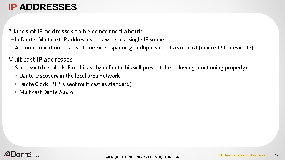 IP ADDRESSES 2 kinds of IP addresses to be concerned about: – In Dante,