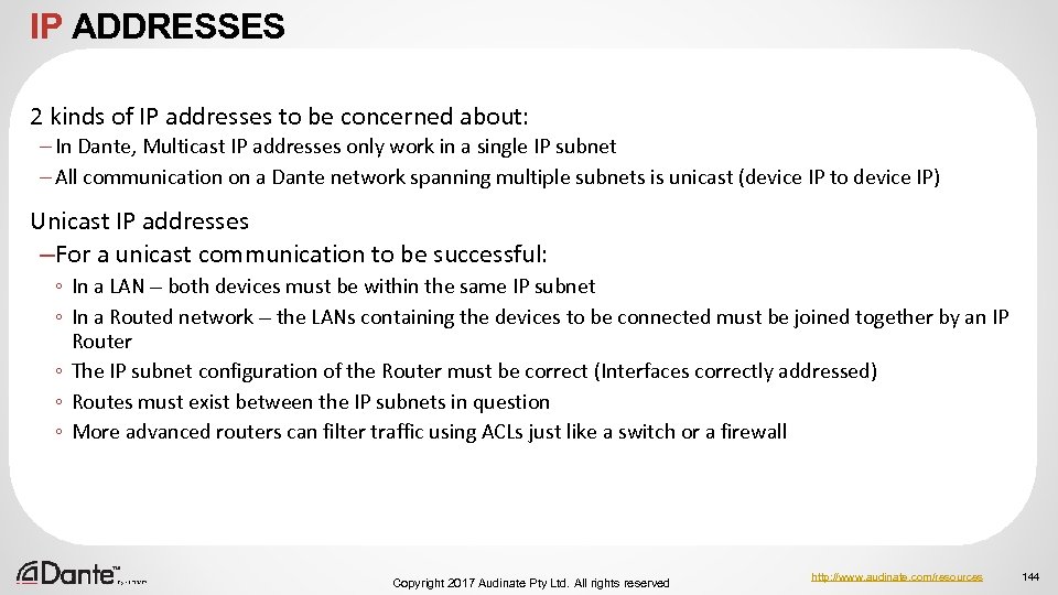 IP ADDRESSES 2 kinds of IP addresses to be concerned about: – In Dante,