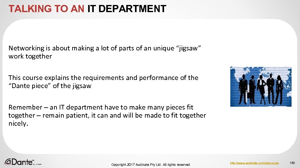 TALKING TO AN IT DEPARTMENT Networking is about making a lot of parts of