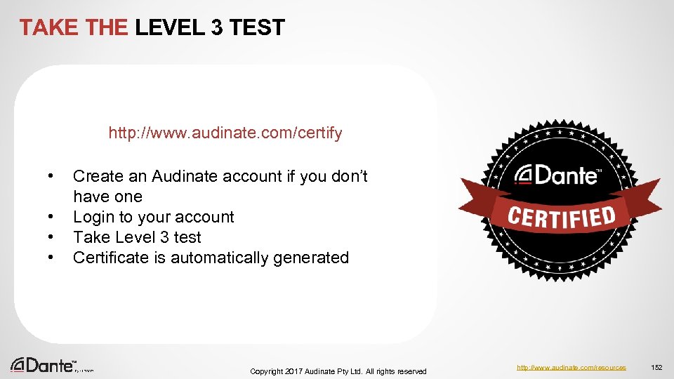 TAKE THE LEVEL 3 TEST http: //www. audinate. com/certify • • Create an Audinate