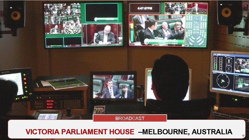 BROADCAST VICTORIA PARLIAMENT HOUSE –MELBOURNE, AUSTRALIA Copyright 2017 Audinate Pty Ltd. All rights reserved