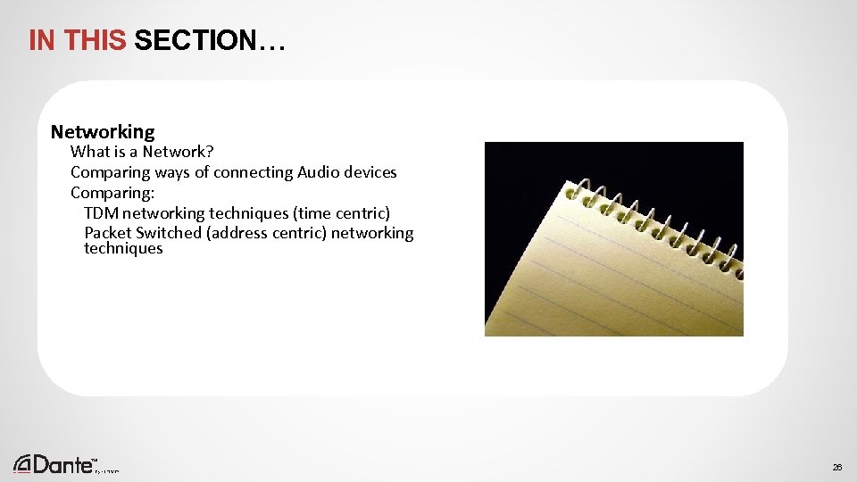 IN THIS SECTION… Networking What is a Network? Comparing ways of connecting Audio devices