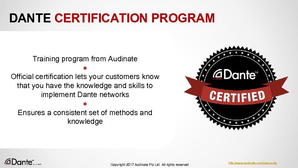 DANTE CERTIFICATION PROGRAM Training program from Audinate ● Official certification lets your customers know