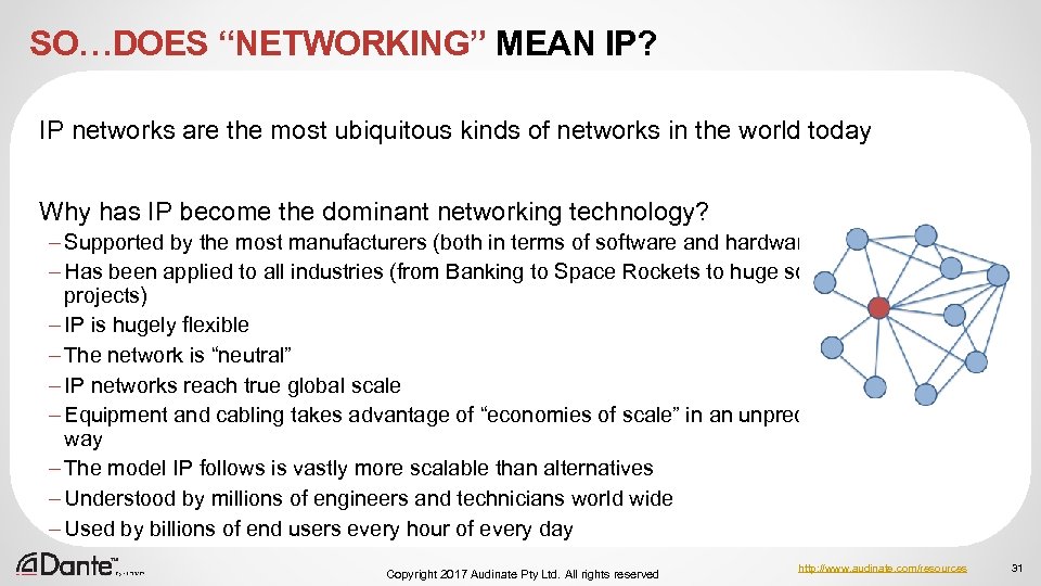 SO…DOES “NETWORKING” MEAN IP? IP networks are the most ubiquitous kinds of networks in