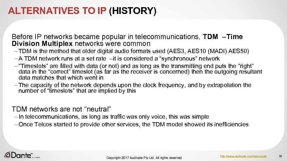 ALTERNATIVES TO IP (HISTORY) Before IP networks became popular in telecommunications, TDM –Time Division