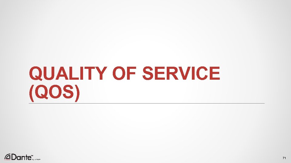 QUALITY OF SERVICE (QOS) 71 