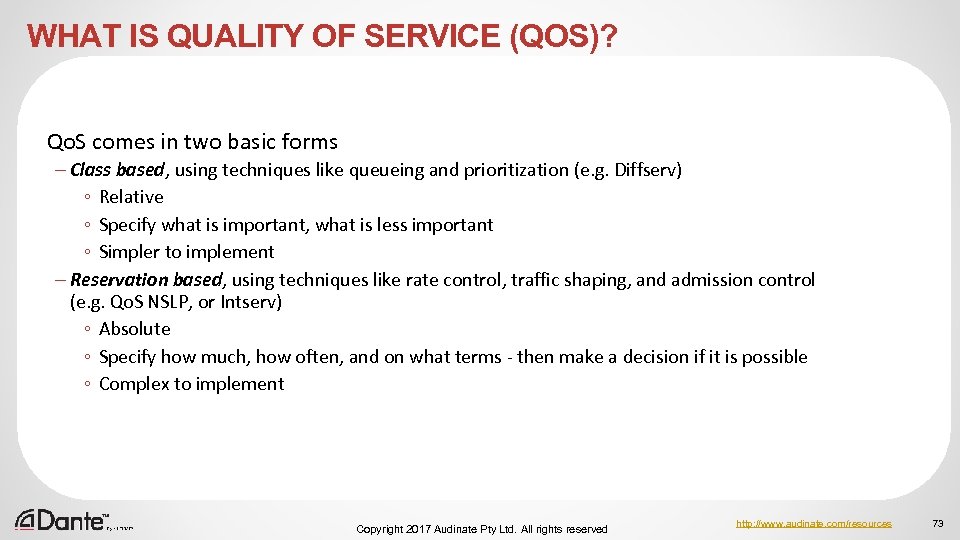 WHAT IS QUALITY OF SERVICE (QOS)? Qo. S comes in two basic forms –