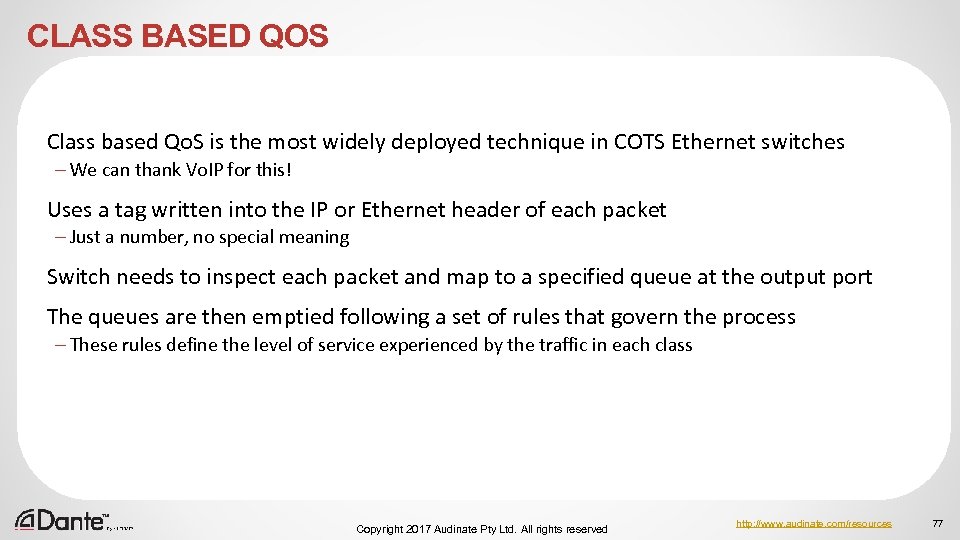 CLASS BASED QOS Class based Qo. S is the most widely deployed technique in