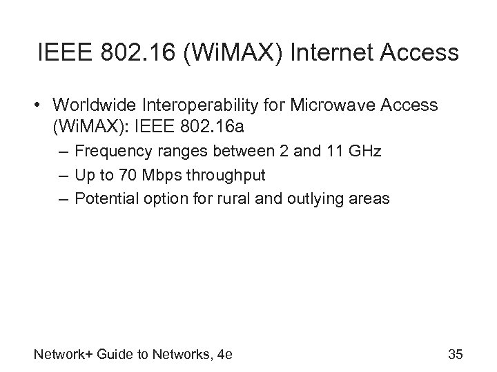 IEEE 802. 16 (Wi. MAX) Internet Access • Worldwide Interoperability for Microwave Access (Wi.