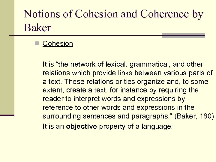 Notions of Cohesion and Coherence by Baker n Cohesion It is “the network of