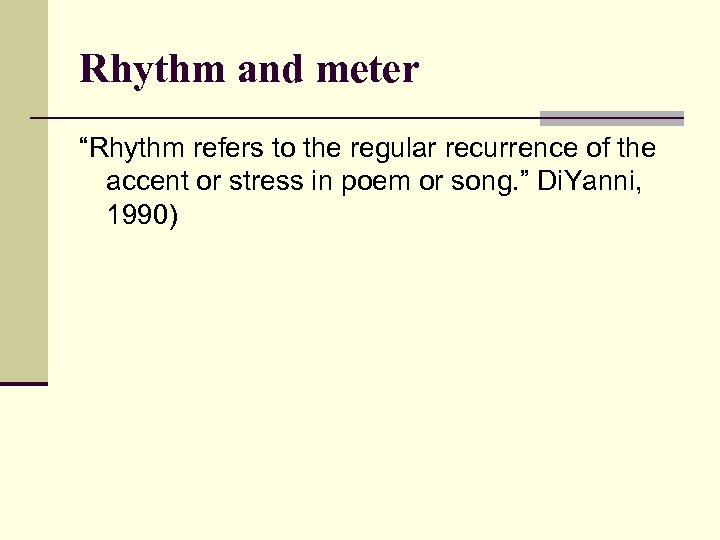 Rhythm and meter “Rhythm refers to the regular recurrence of the accent or stress