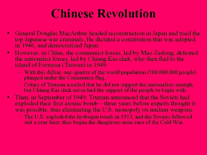 Chinese Revolution • General Douglas Mac. Arthur headed reconstruction in Japan and tried the