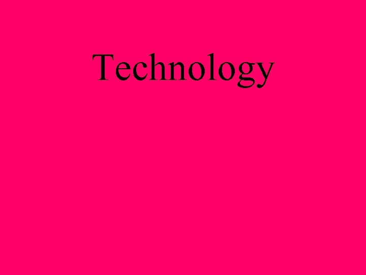 Technology 