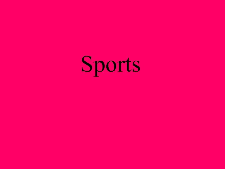 Sports 