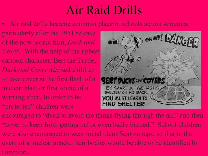 Air Raid Drills • Air raid drills became common place in schools across America,
