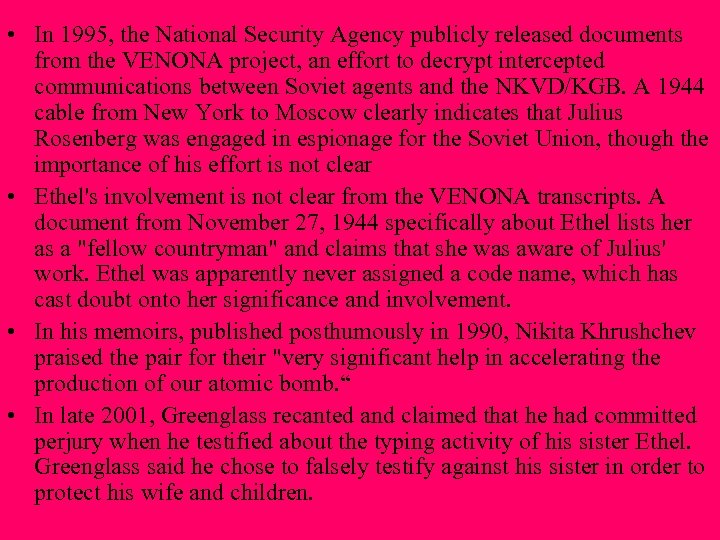  • In 1995, the National Security Agency publicly released documents from the VENONA