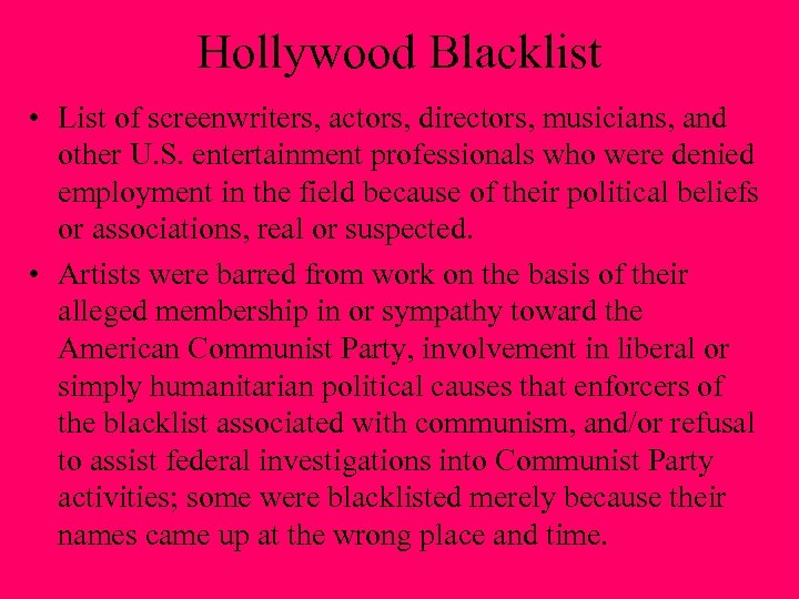 Hollywood Blacklist • List of screenwriters, actors, directors, musicians, and other U. S. entertainment