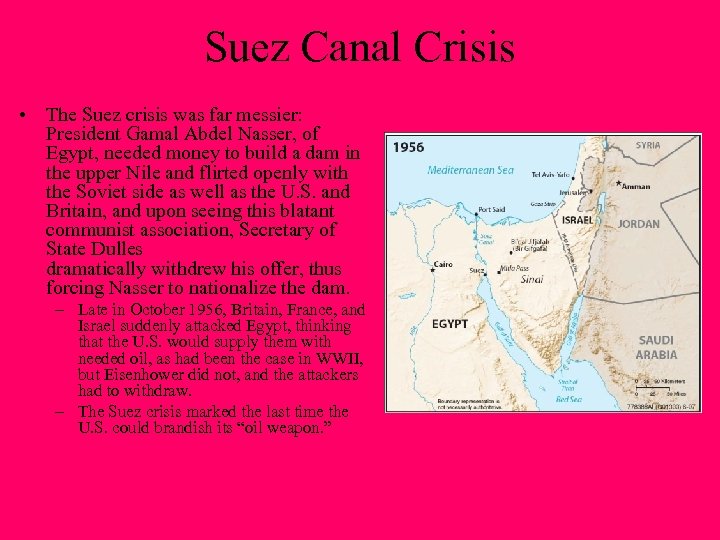 Suez Canal Crisis • The Suez crisis was far messier: President Gamal Abdel Nasser,