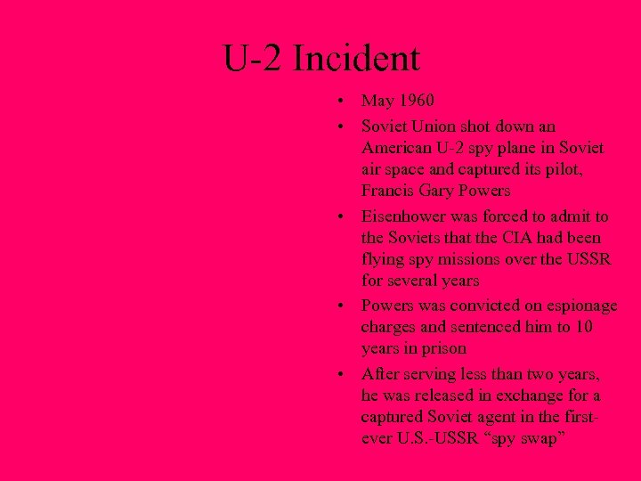 U-2 Incident • May 1960 • Soviet Union shot down an American U-2 spy