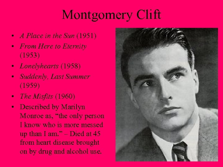 Montgomery Clift • A Place in the Sun (1951) • From Here to Eternity