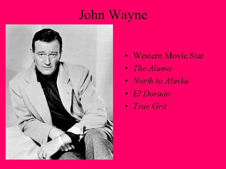 John Wayne • • • Western Movie Star The Alamo North to Alaska El