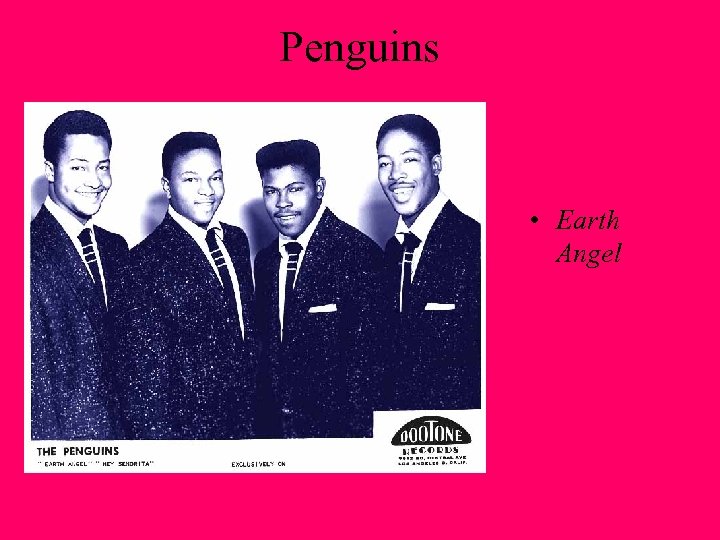 Penguins • Earth Angel 