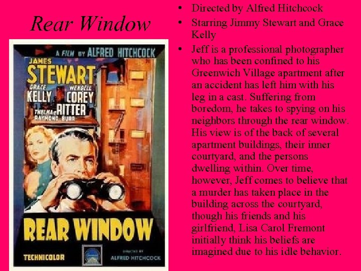 Rear Window • Directed by Alfred Hitchcock • Starring Jimmy Stewart and Grace Kelly