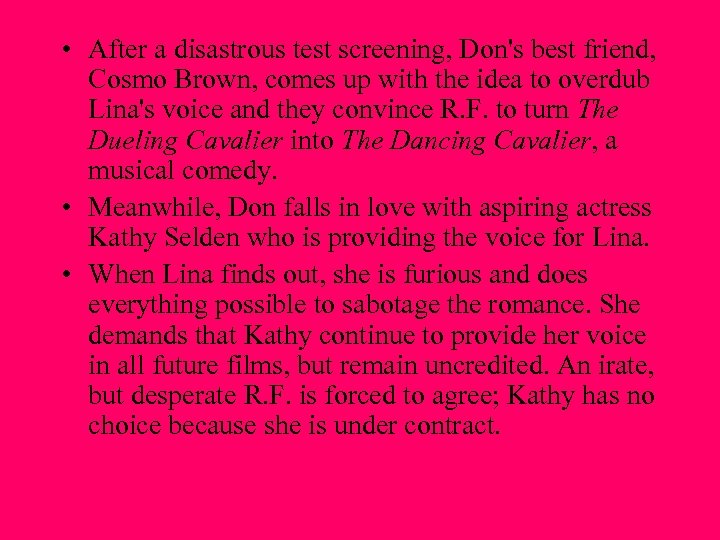  • After a disastrous test screening, Don's best friend, Cosmo Brown, comes up