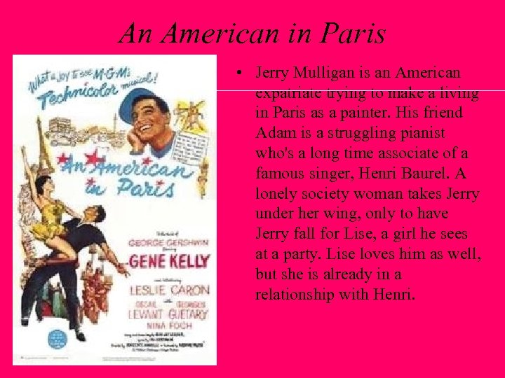 An American in Paris • Jerry Mulligan is an American expatriate trying to make