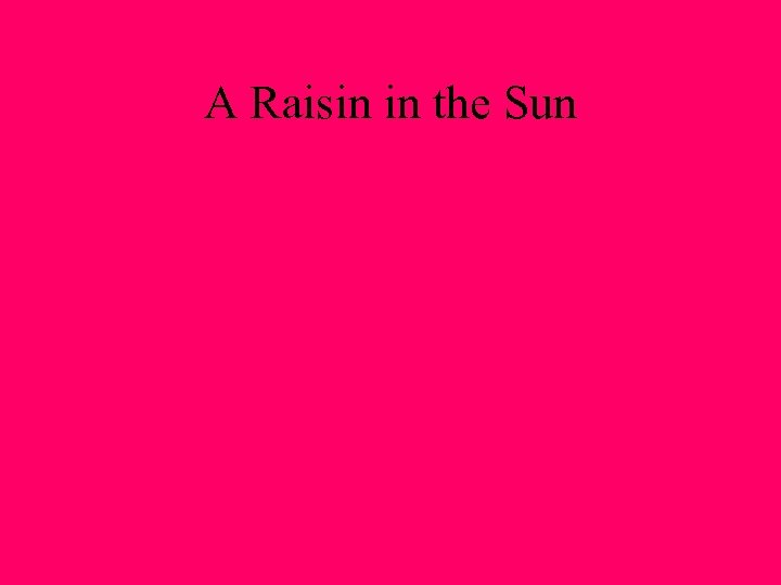 A Raisin in the Sun 