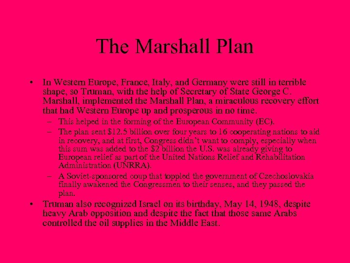 The Marshall Plan • In Western Europe, France, Italy, and Germany were still in