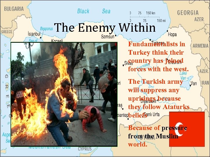 The Enemy Within Fundamentalists in Turkey think their country has joined forces with the