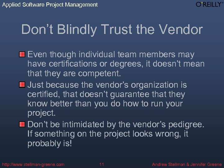 Applied Software Project Management Don’t Blindly Trust the Vendor Even though individual team members