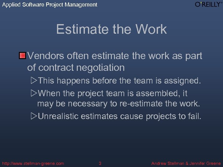 Applied Software Project Management Estimate the Work Vendors often estimate the work as part