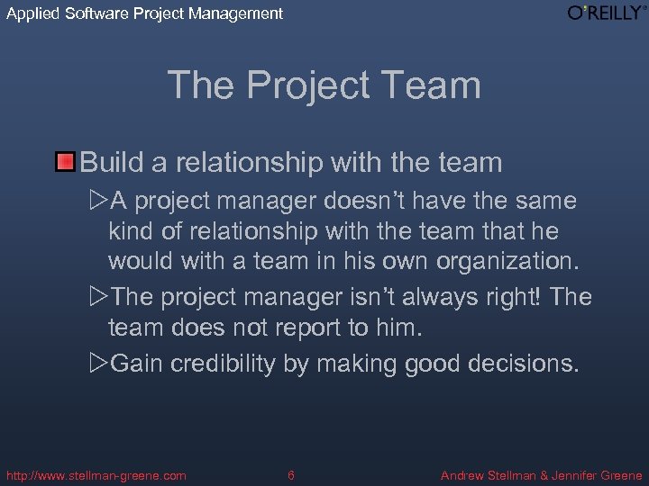 Applied Software Project Management The Project Team Build a relationship with the team w.
