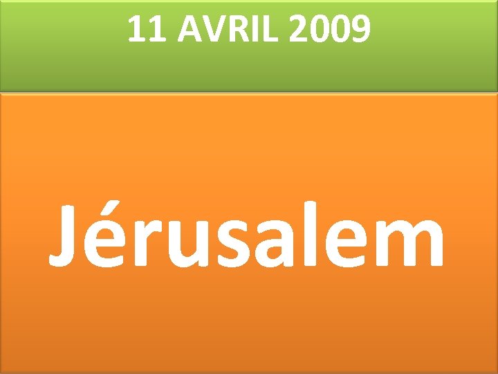 11 AVRIL 2009 Jérusalem 
