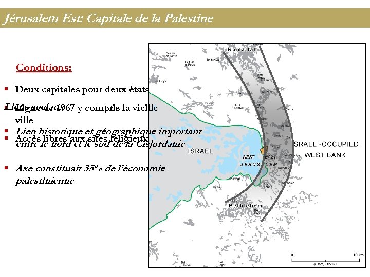 Jérusalem Est: Capitale de la Palestine Conditions: § Deux capitales pour deux états Liens