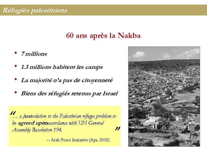 Réfugiés palestiniens 60 ans après la Nakba • 7 millions • 1. 3 millions