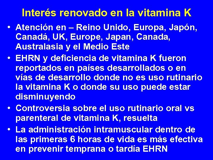Interés renovado en la vitamina K • Atención en – Reino Unido, Europa, Japón,